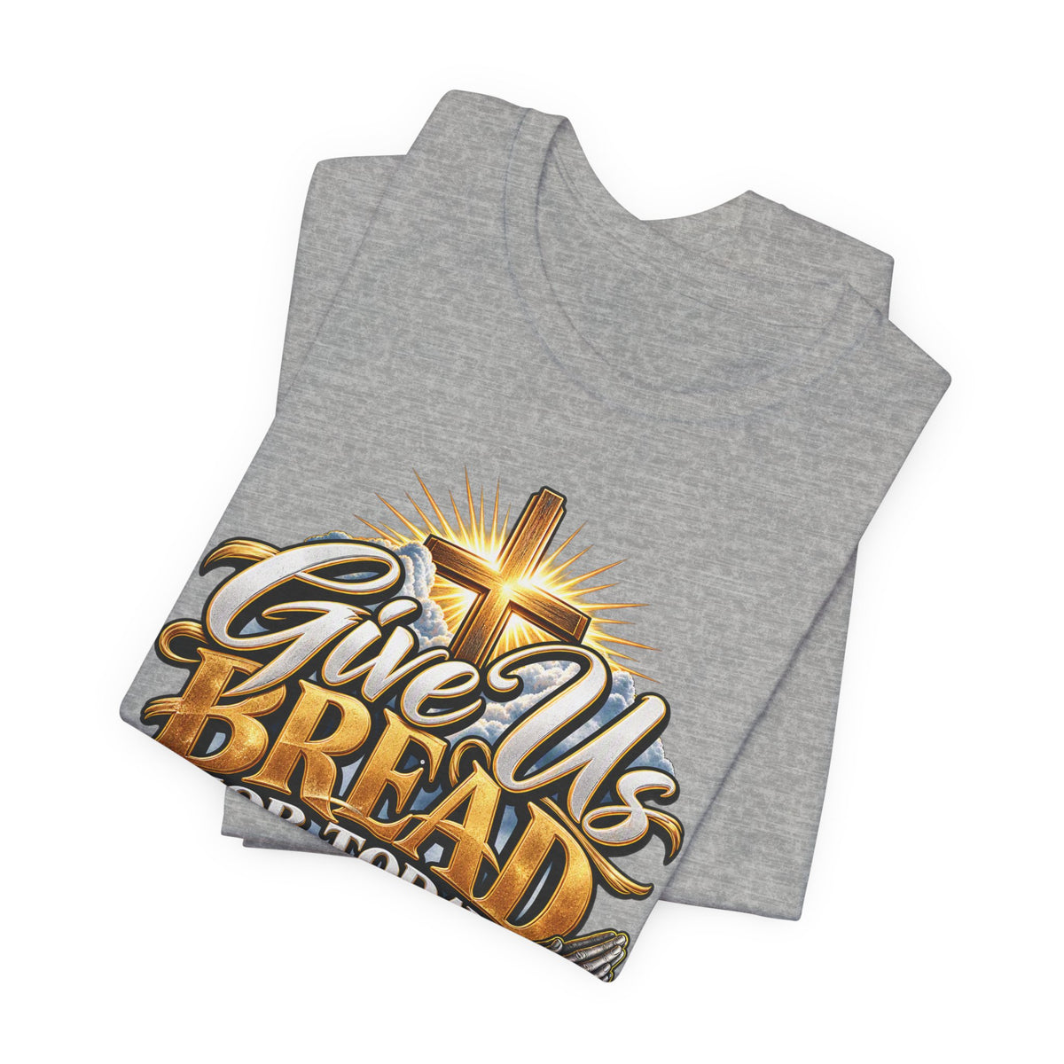 Give Us Bread For Today Christian T-Shirt