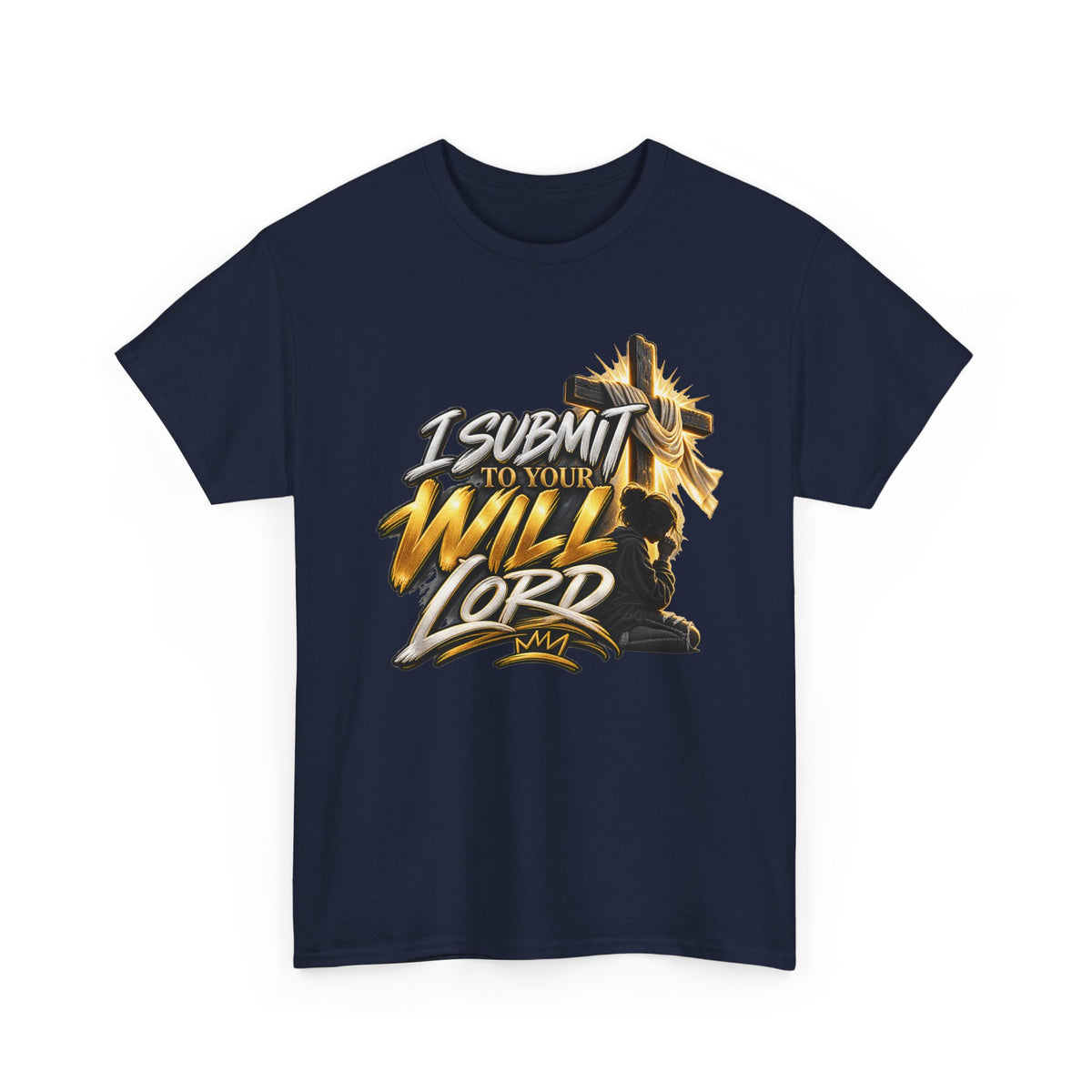 Christian T-Shirt — "I Submit to Your Will Lord" Graphic Tee