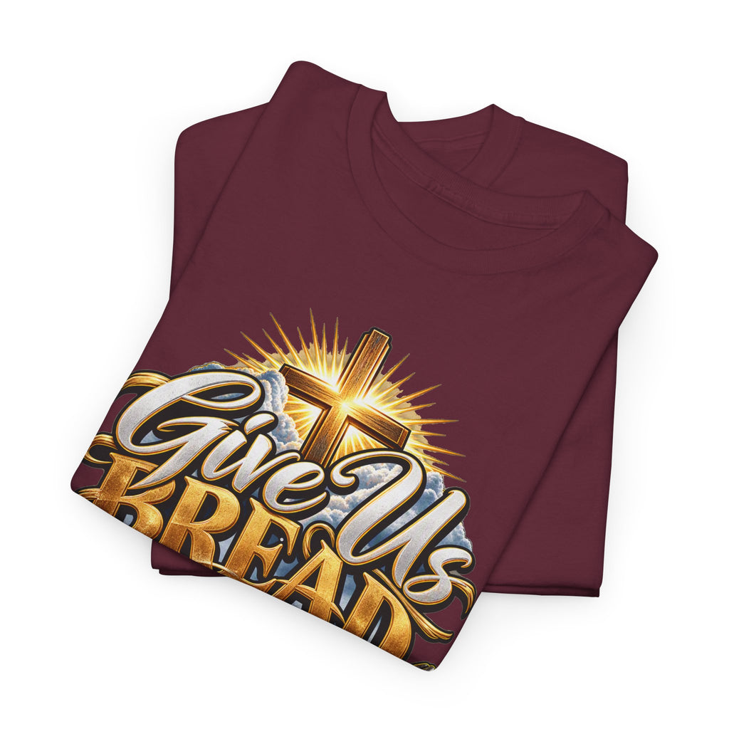 Give Us Bread Today Tee — Christian Faith Prayer T-Shirt