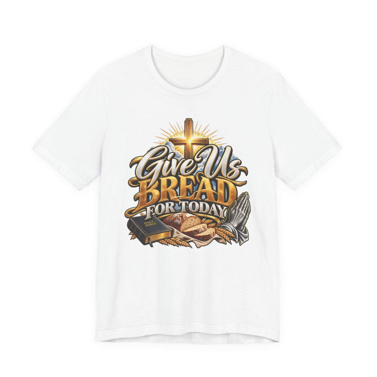 Give Us Bread For Today Christian T-Shirt