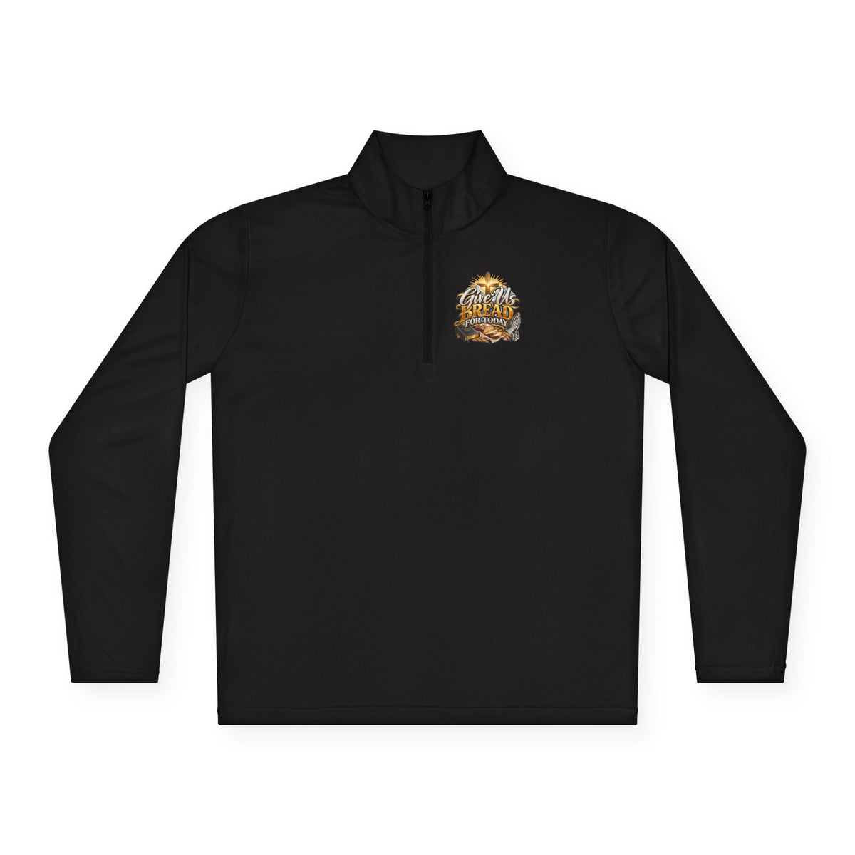 Quarter-Zip Pullover — "Give Us Bread for Today" Inspirational Religious Sweatshirt