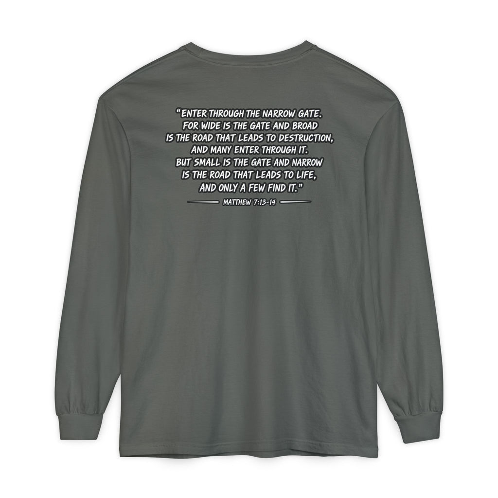 Long Sleeve Tee — "Narrow Is The Way" Graphic