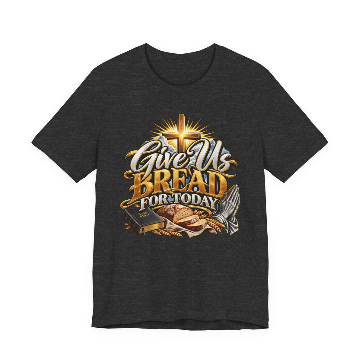 Give Us Bread For Today Christian T-Shirt