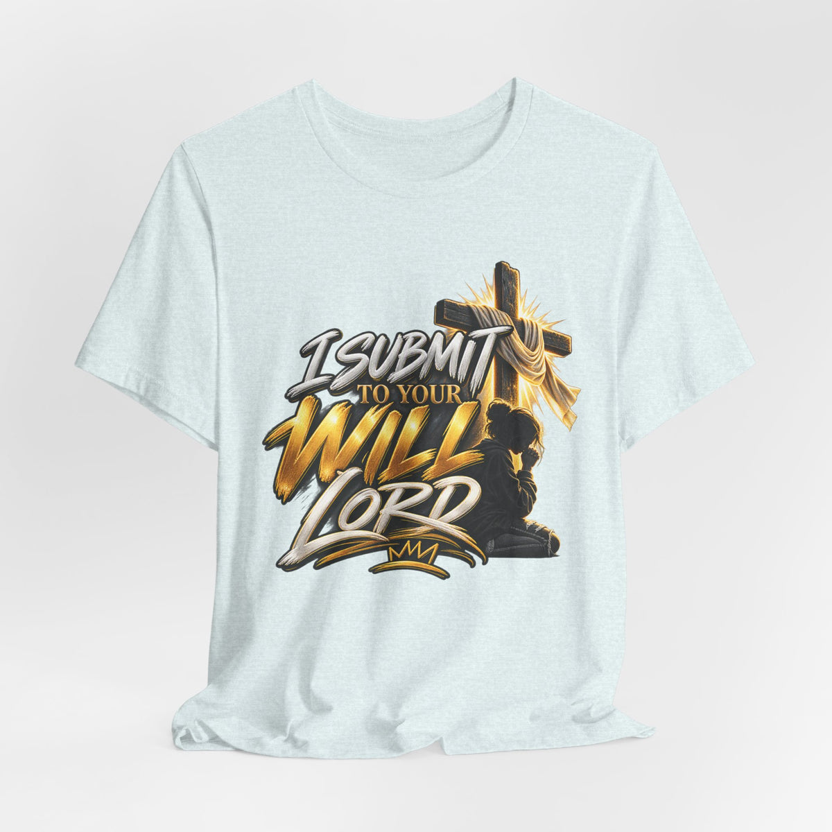 Religious Graphic Tee — "I Submit to Your Will Lord" Short Sleeve Shirt