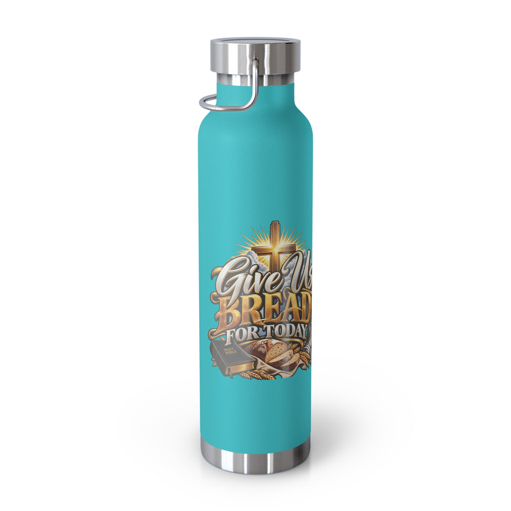 22oz Insulated Bottle — 'Give Us Bread for Today' Religious Prayer Design
