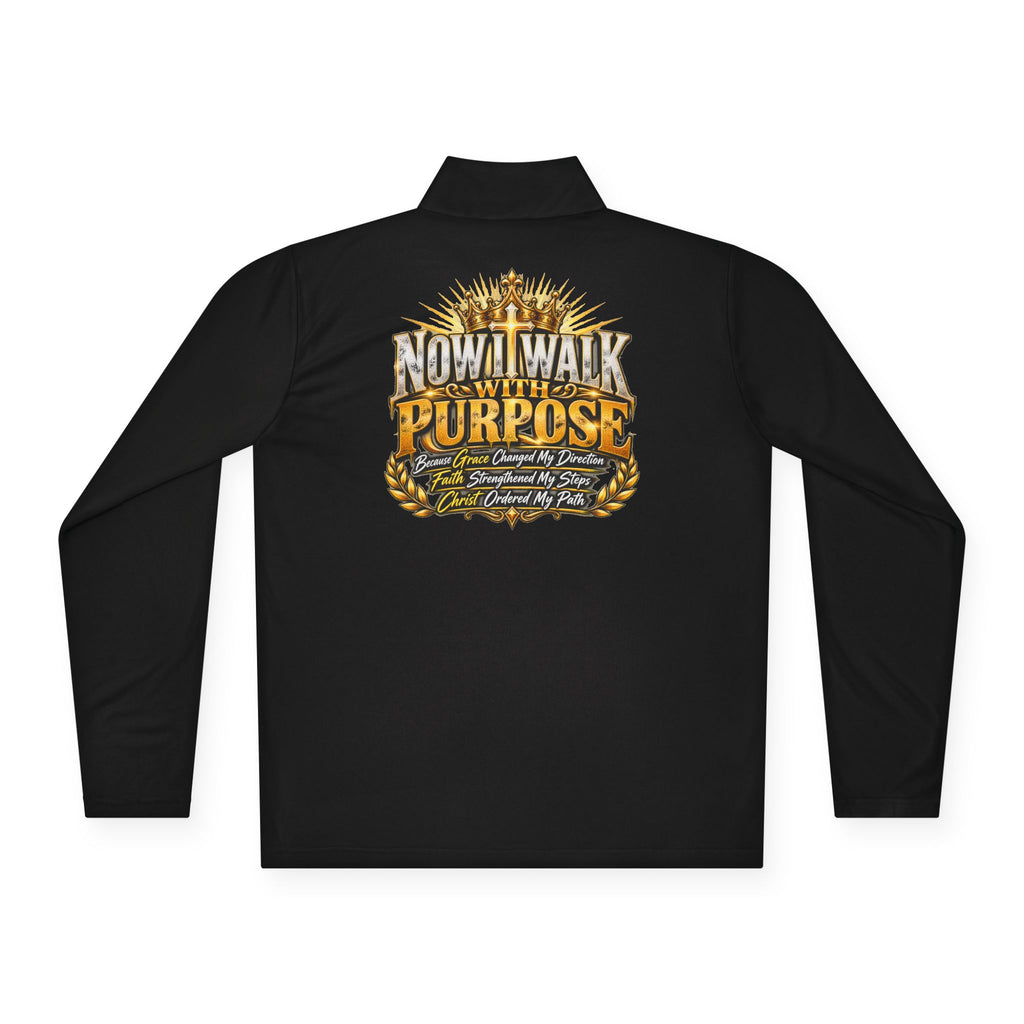 Quarter-Zip Pullover — "Now I Walk With Purpose" Motivational Graphic