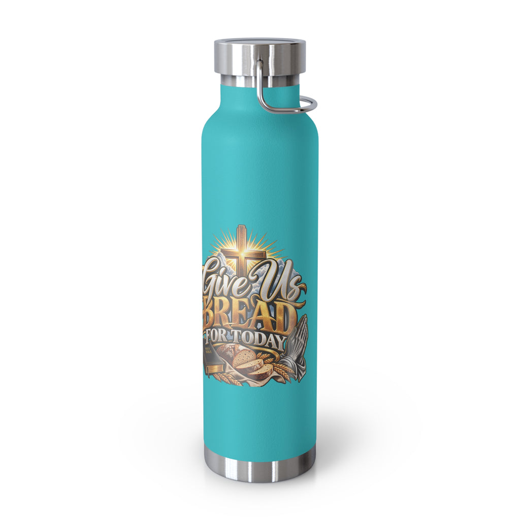 22oz Insulated Bottle — 'Give Us Bread for Today' Religious Prayer Design