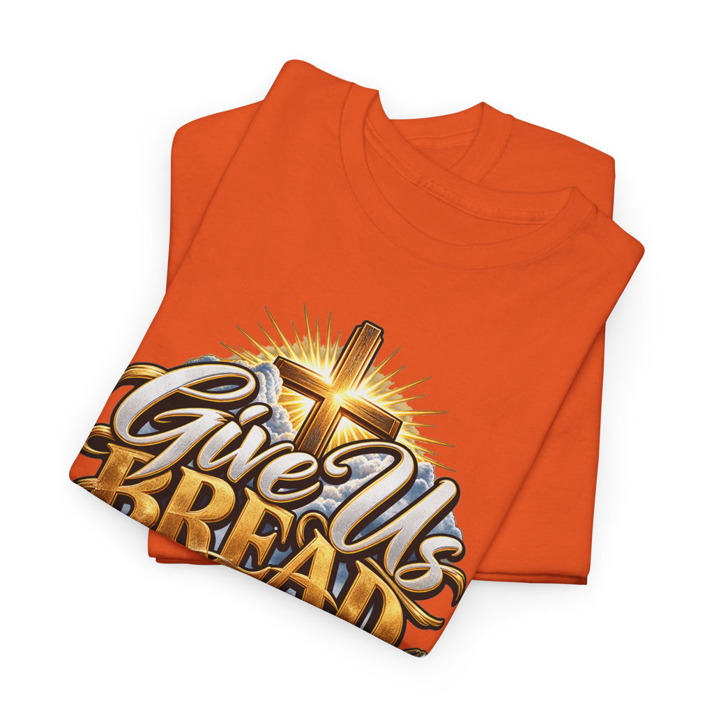 Give Us Bread Today Tee — Christian Faith Prayer T-Shirt