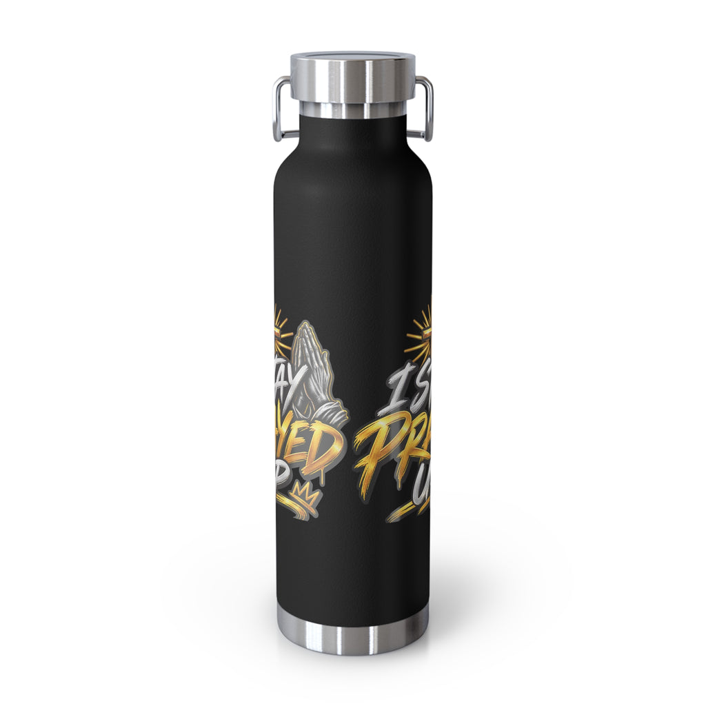 22oz Vacuum Bottle — "Stay Prayed Up" Faith Insulated Water Bottle