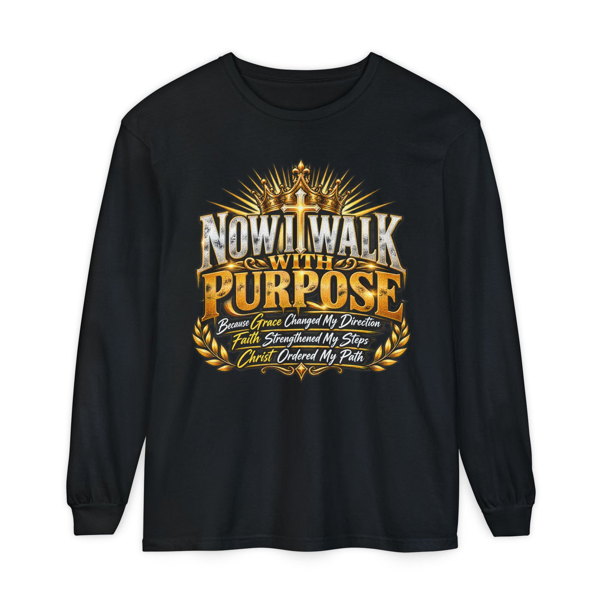 Now I Walk With Purpose Long Sleeve T‑Shirt — Inspirational Christian Faith Tee
