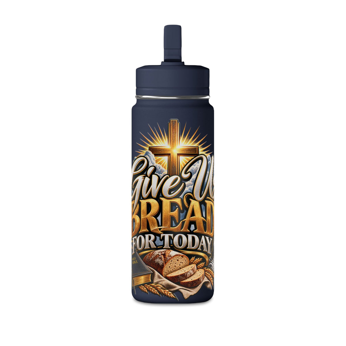 Inspirational 'Give Us Bread for Today' Water Bottle
