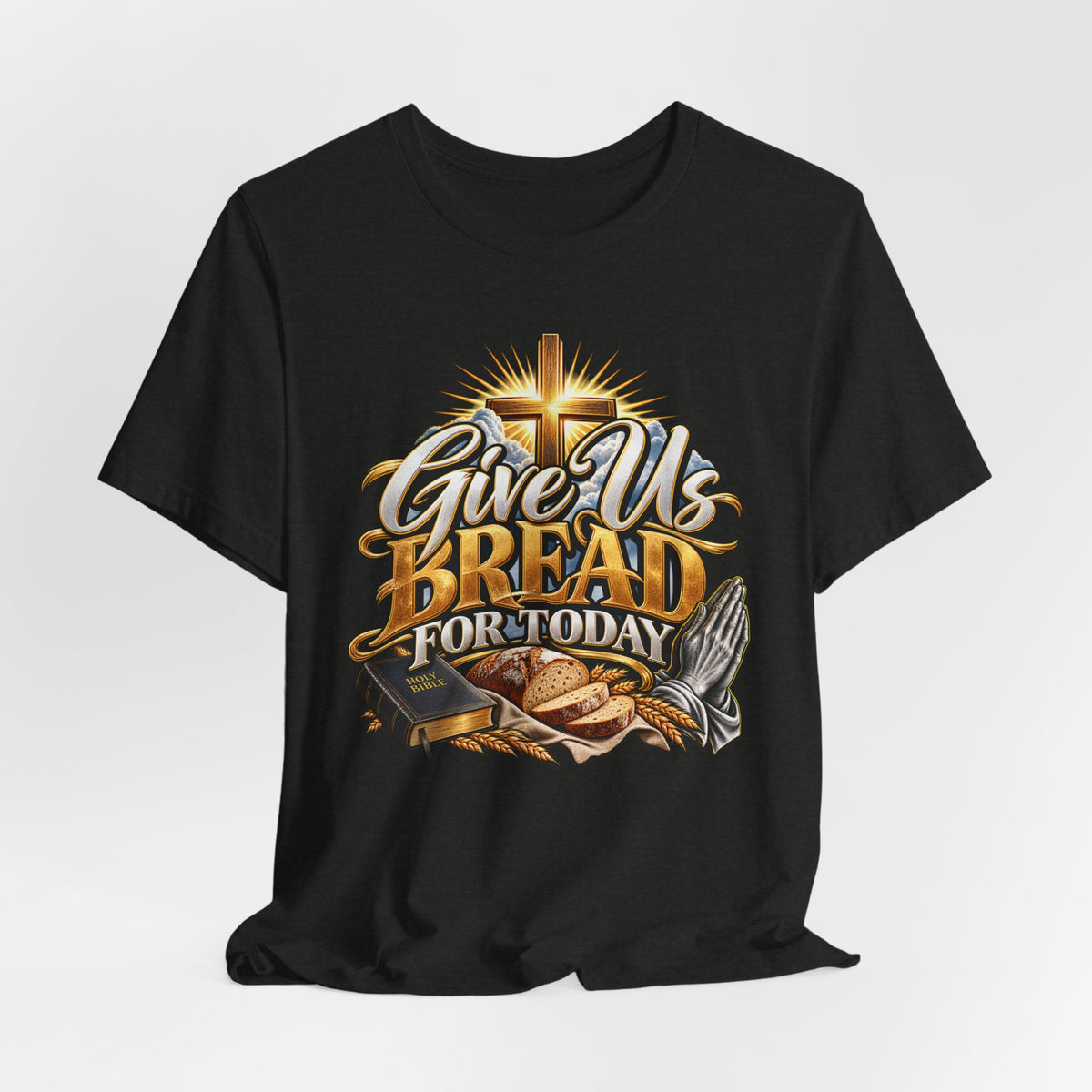 Give Us Bread For Today Christian T-Shirt