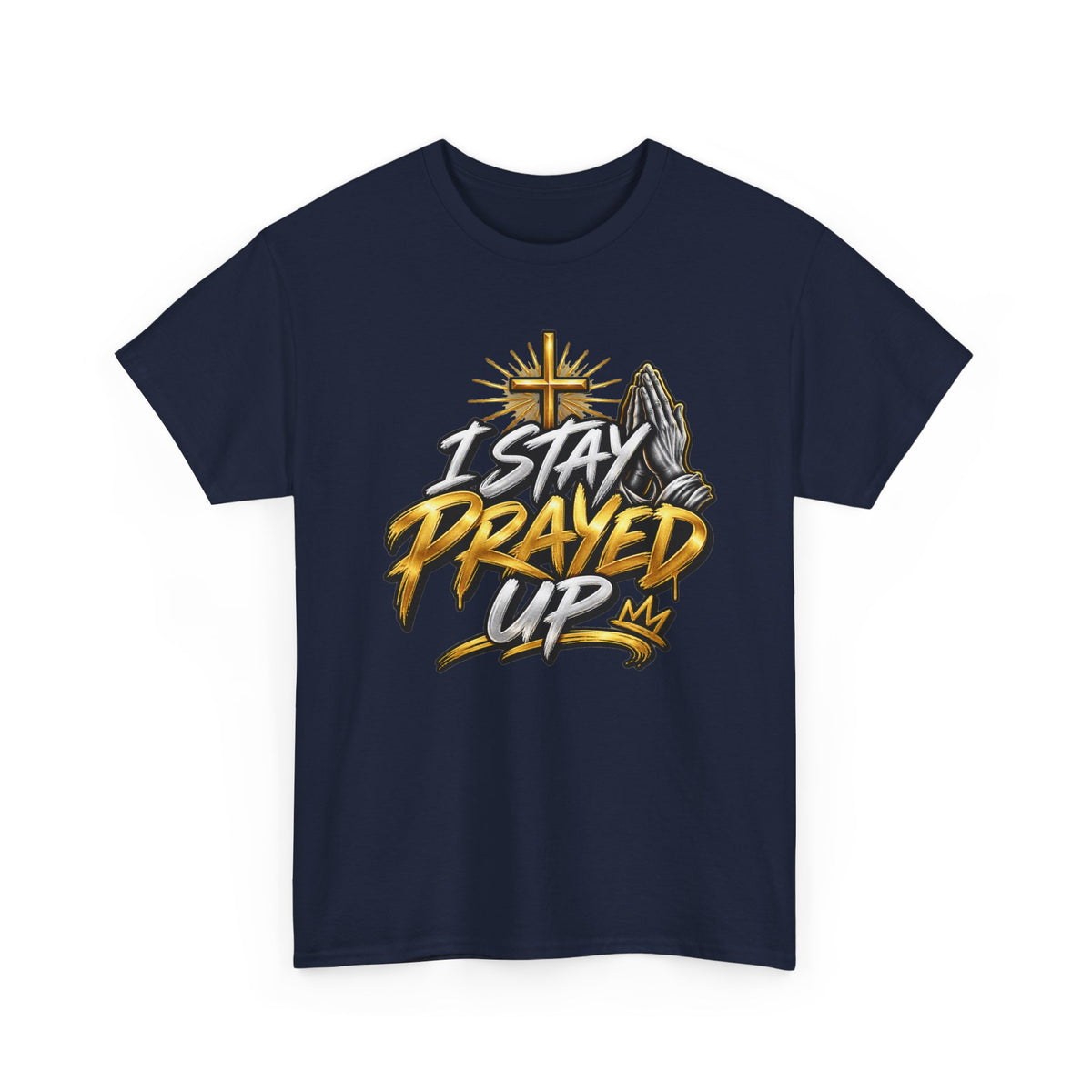 I Stay Prayed Up Tee — Christian Faith Prayer T-Shirt with Cross & Praying Hands