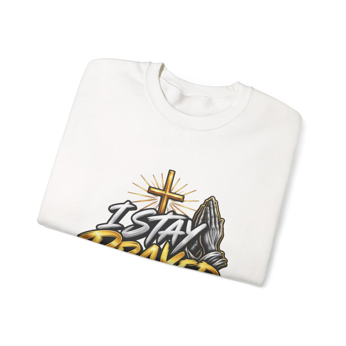 I Stay Prayed Up Crewneck Sweatshirt — Christian Faith Graphic Pullover