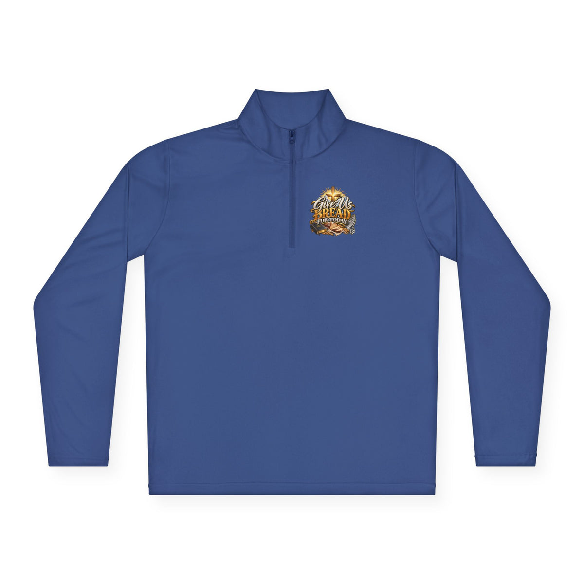 Quarter-Zip Pullover — "Give Us Bread for Today" Inspirational Religious Sweatshirt