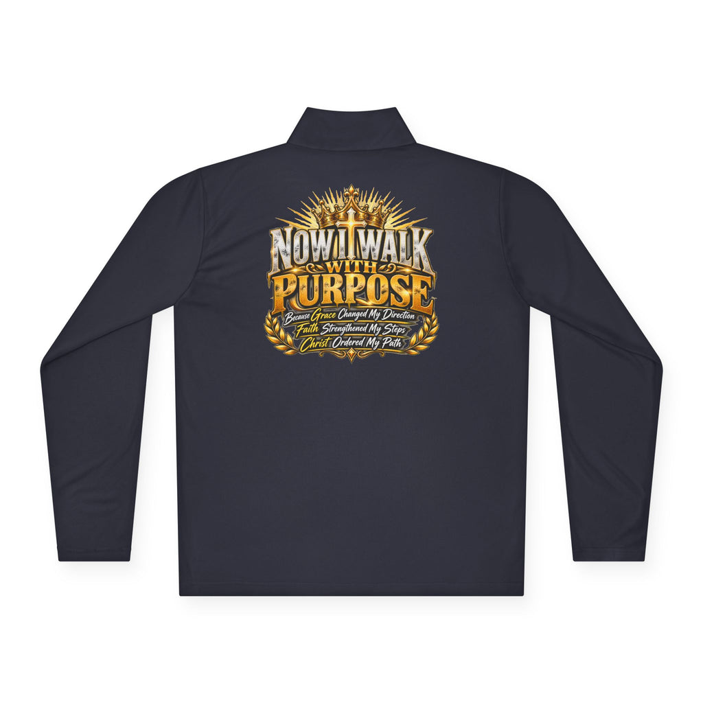 Quarter-Zip Pullover — "Now I Walk With Purpose" Motivational Graphic