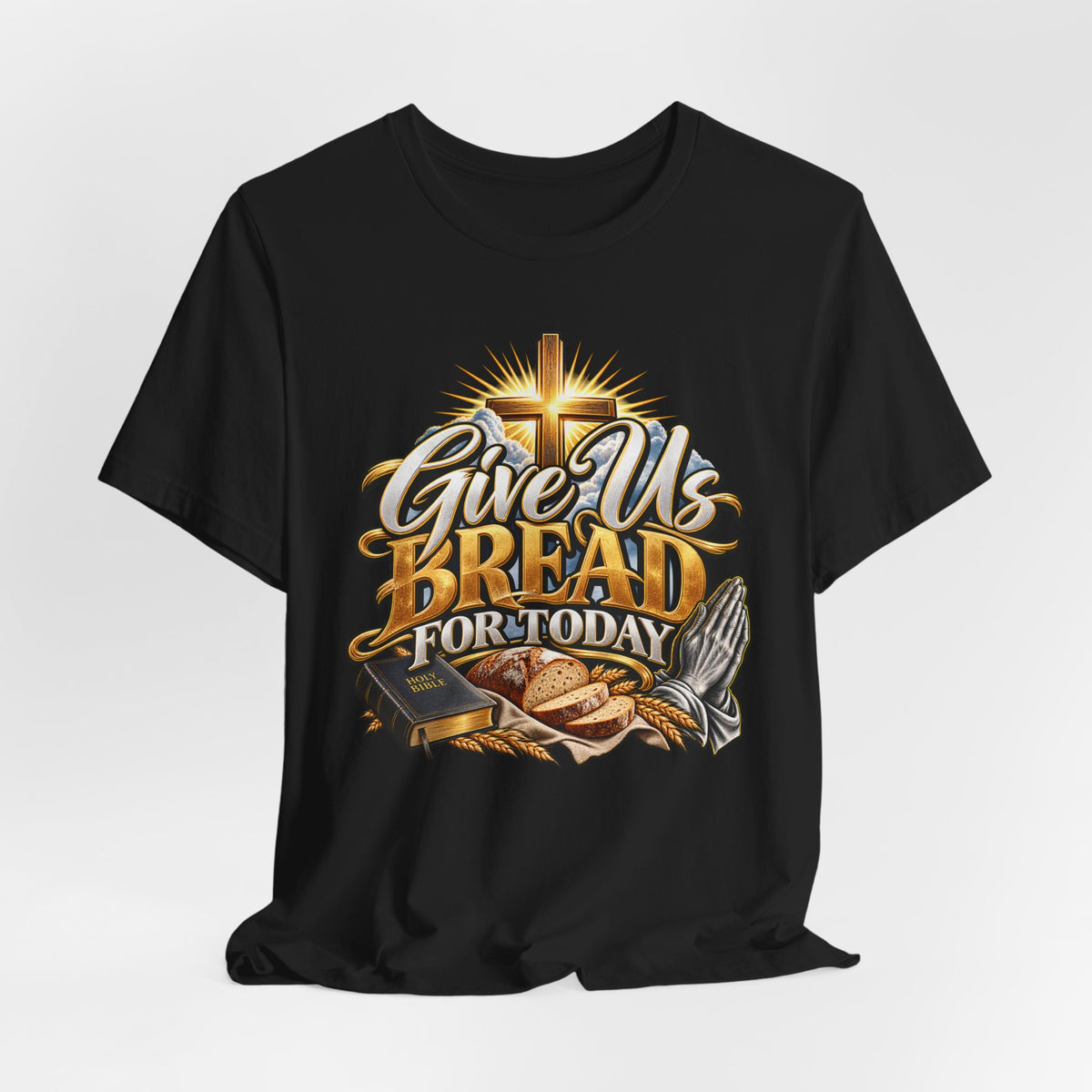 Give Us Bread For Today Christian T-Shirt