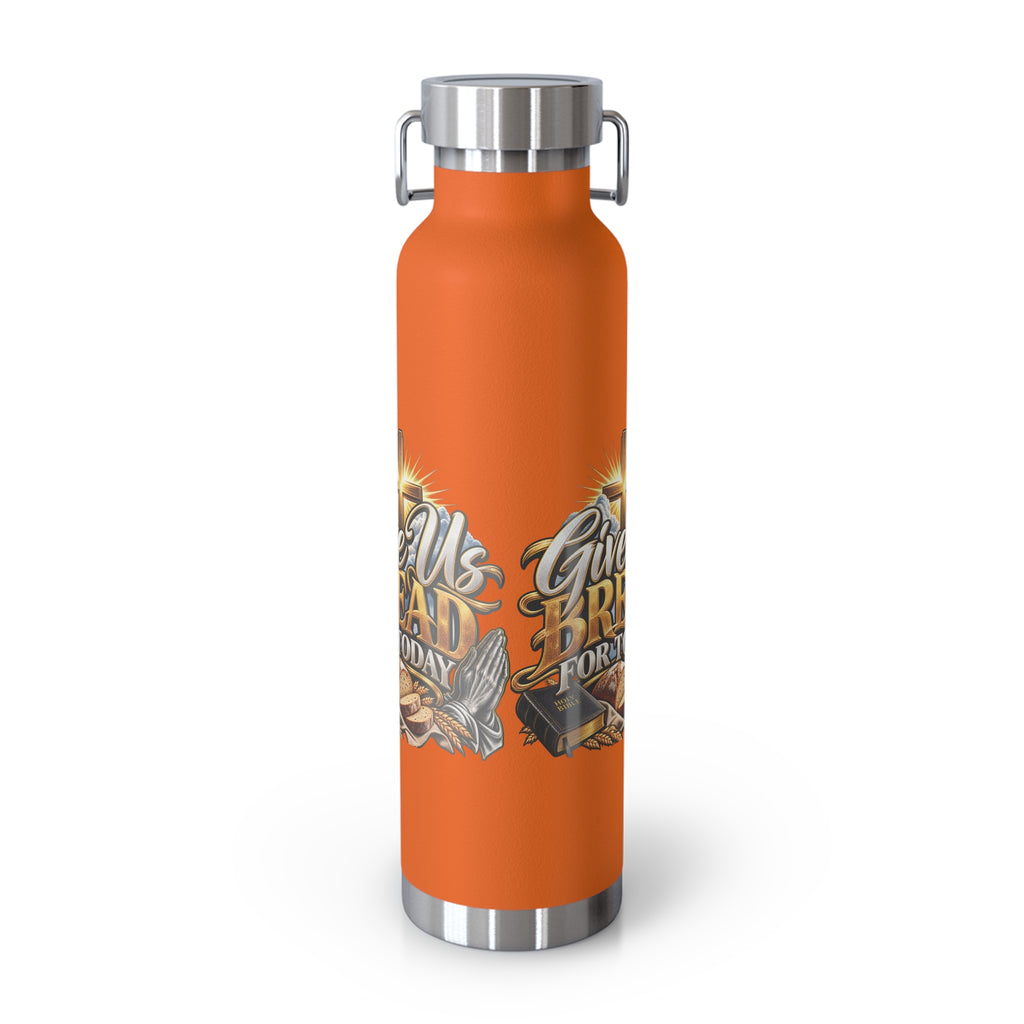 22oz Insulated Bottle — 'Give Us Bread for Today' Religious Prayer Design