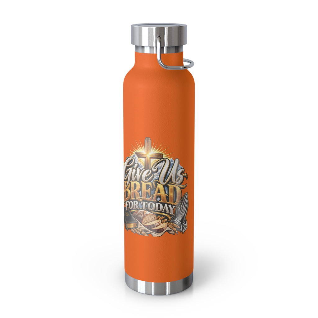 22oz Insulated Bottle — 'Give Us Bread for Today' Religious Prayer Design