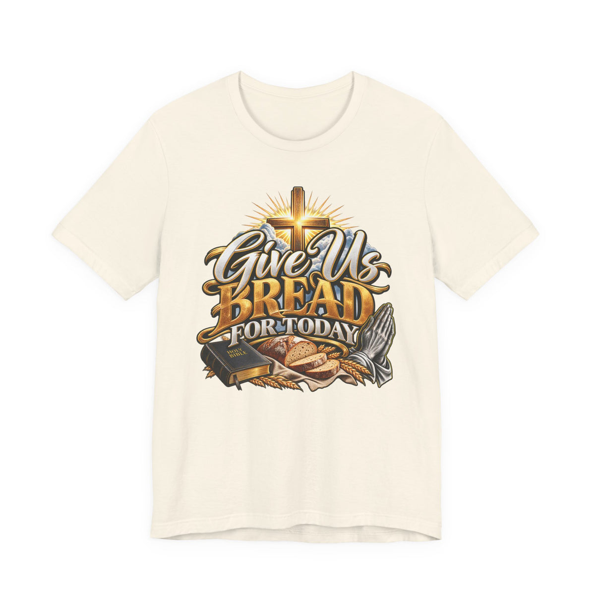 Give Us Bread For Today Christian T-Shirt