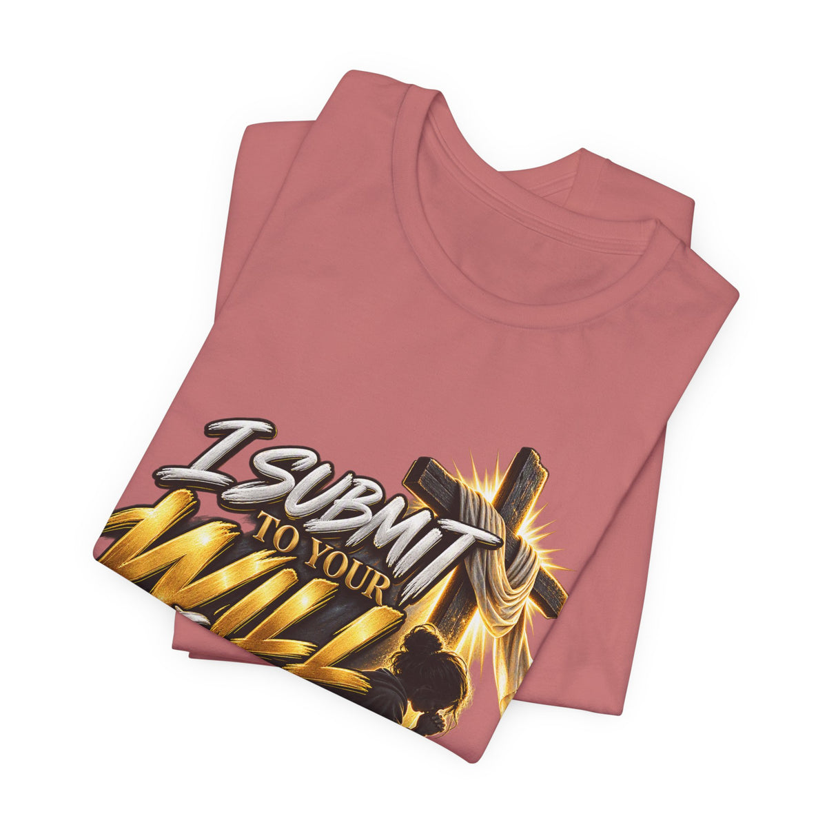 Religious Graphic Tee — "I Submit to Your Will Lord" Short Sleeve Shirt