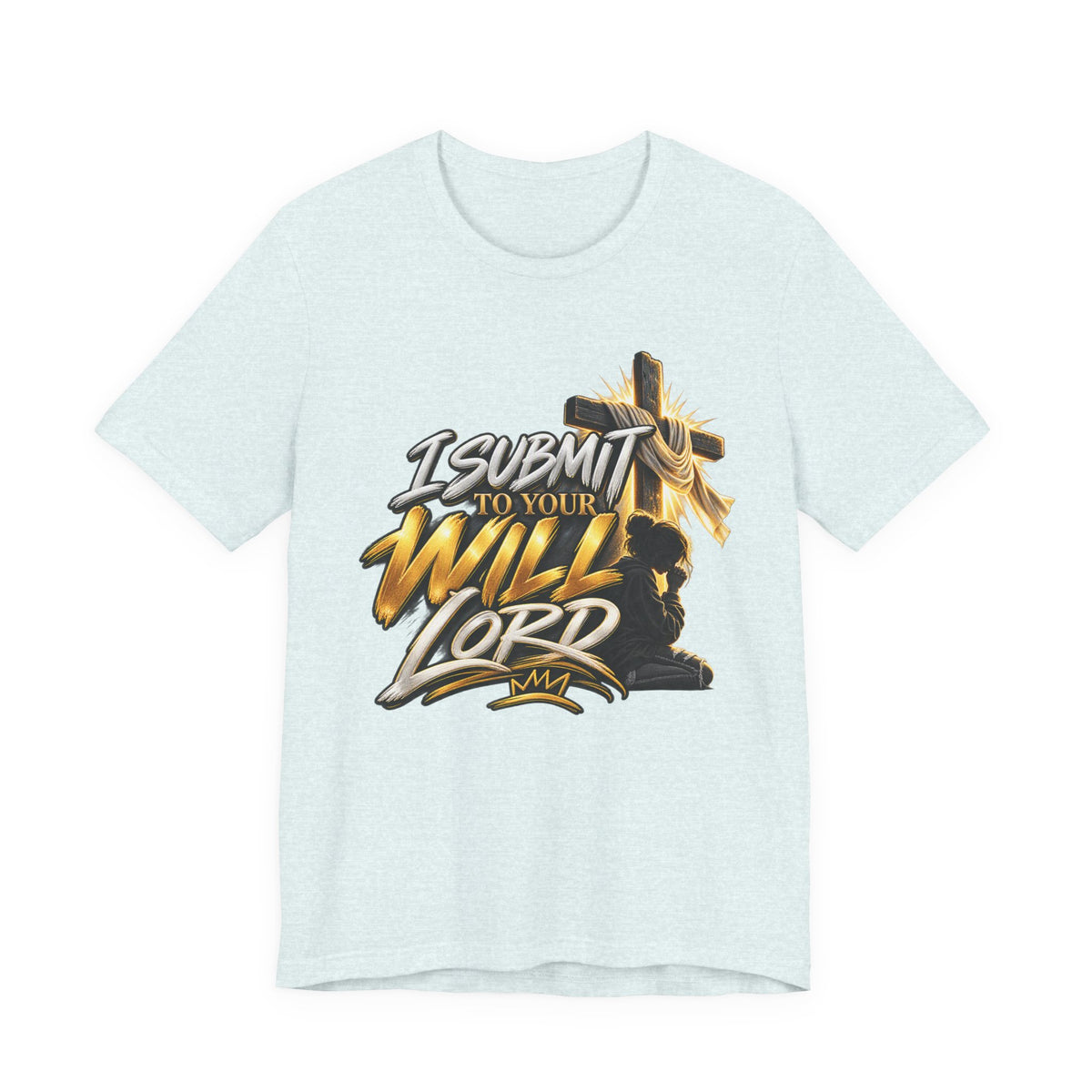 Religious Graphic Tee — "I Submit to Your Will Lord" Short Sleeve Shirt