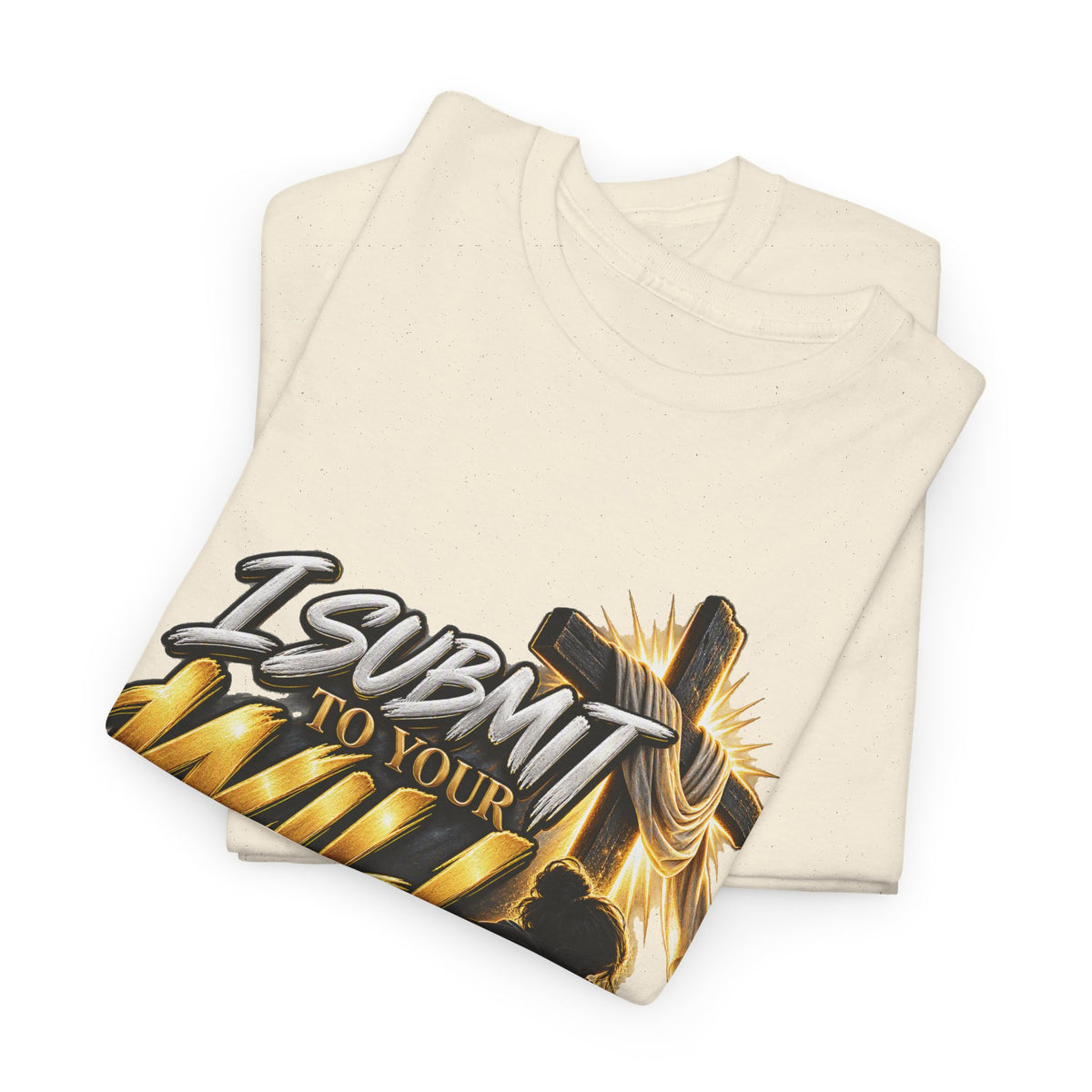 Christian T-Shirt — "I Submit to Your Will Lord" Graphic Tee