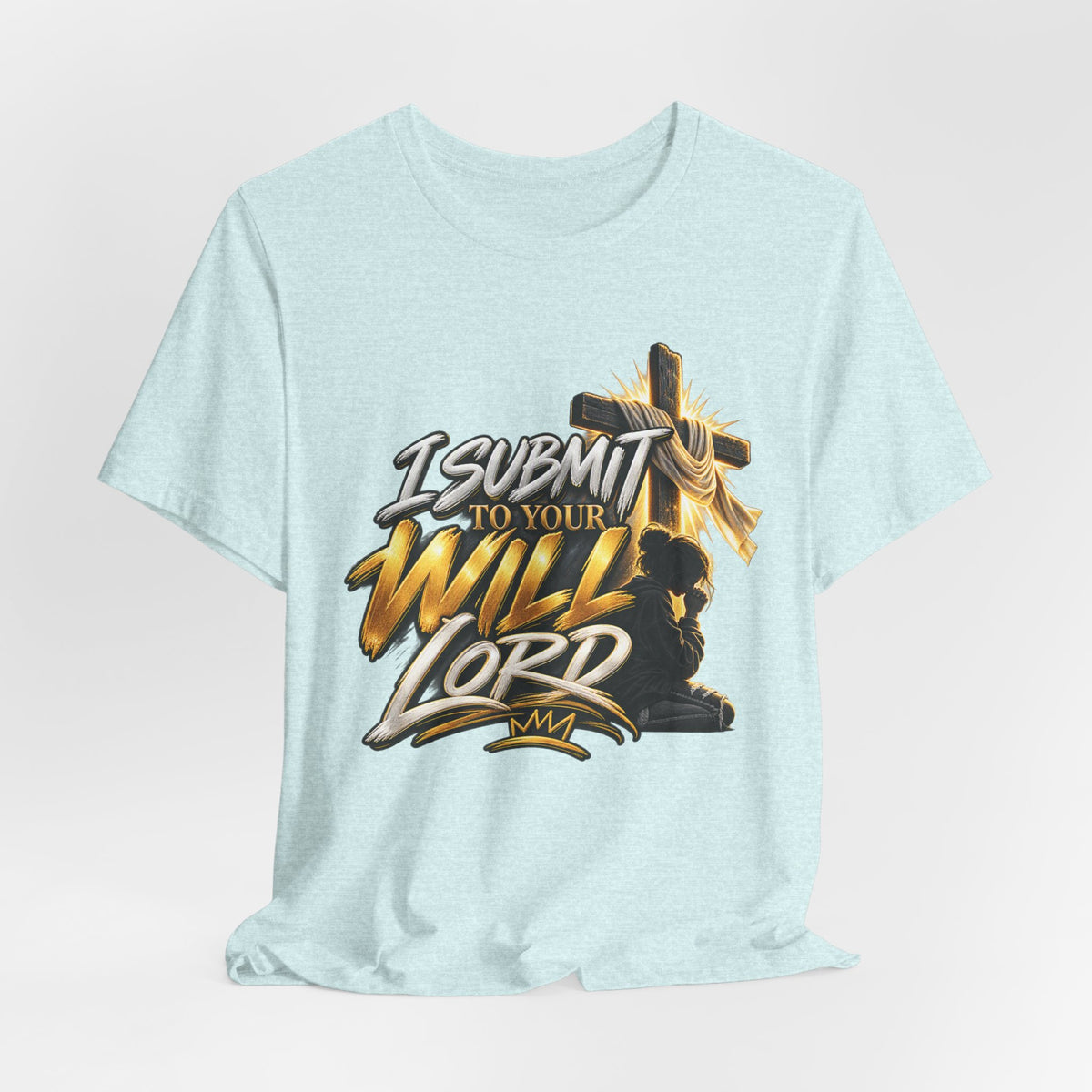 Religious Graphic Tee — "I Submit to Your Will Lord" Short Sleeve Shirt