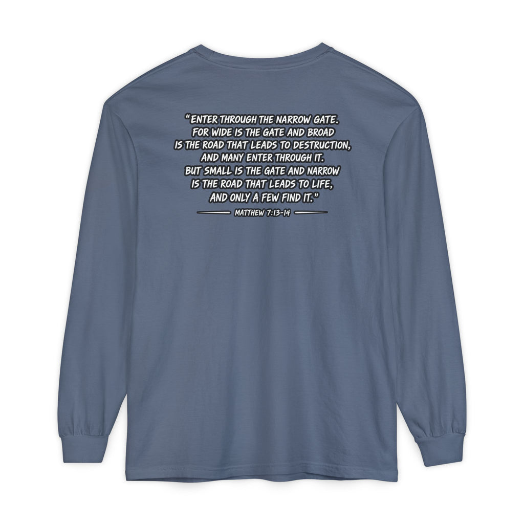 Long Sleeve Tee — "Narrow Is The Way" Graphic