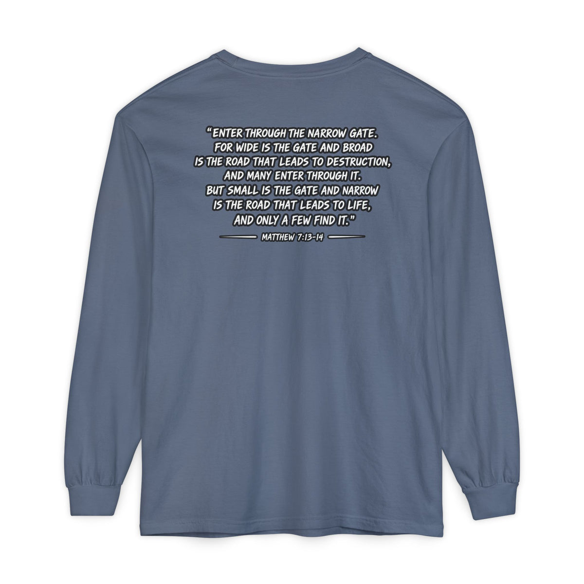 Long Sleeve Tee — "Narrow Is The Way" Graphic
