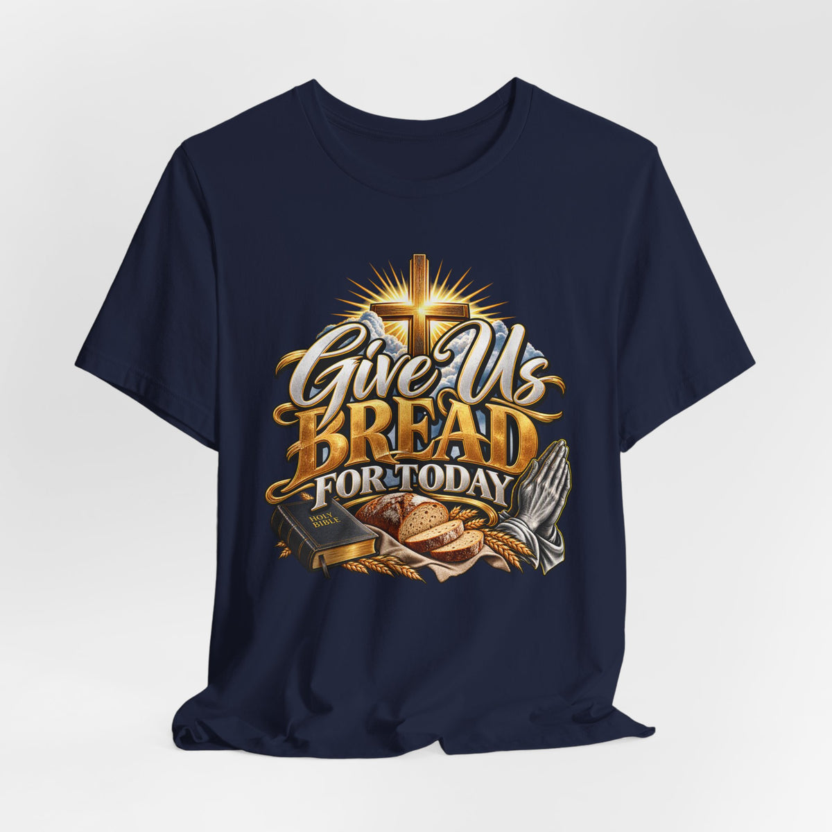 Give Us Bread For Today Christian T-Shirt