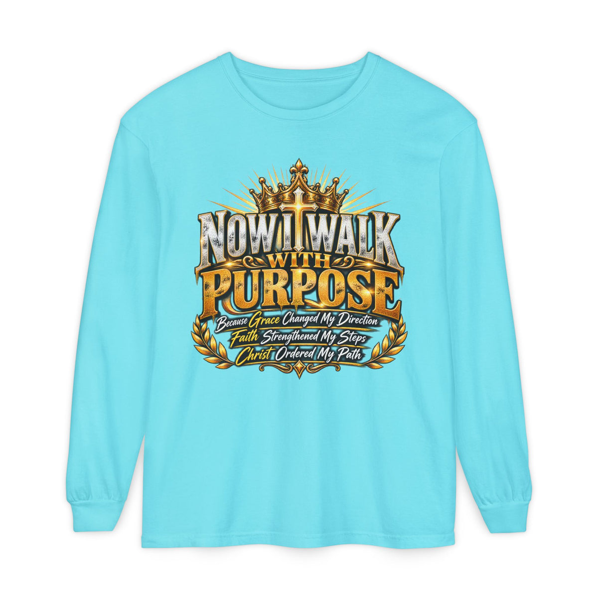 Now I Walk With Purpose Long Sleeve T‑Shirt — Inspirational Christian Faith Tee