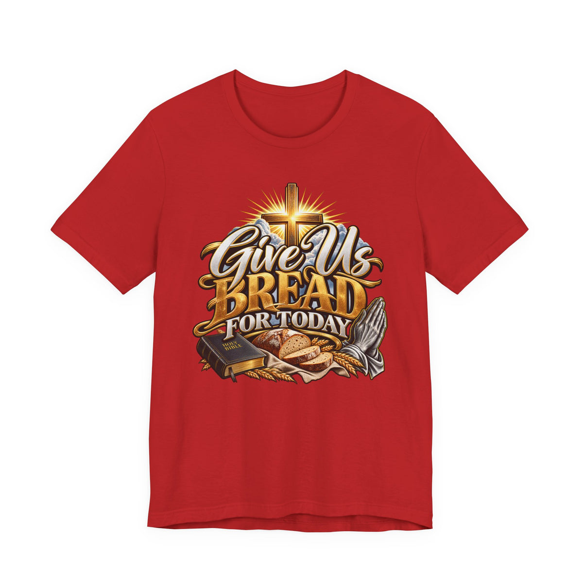 Give Us Bread For Today Christian T-Shirt