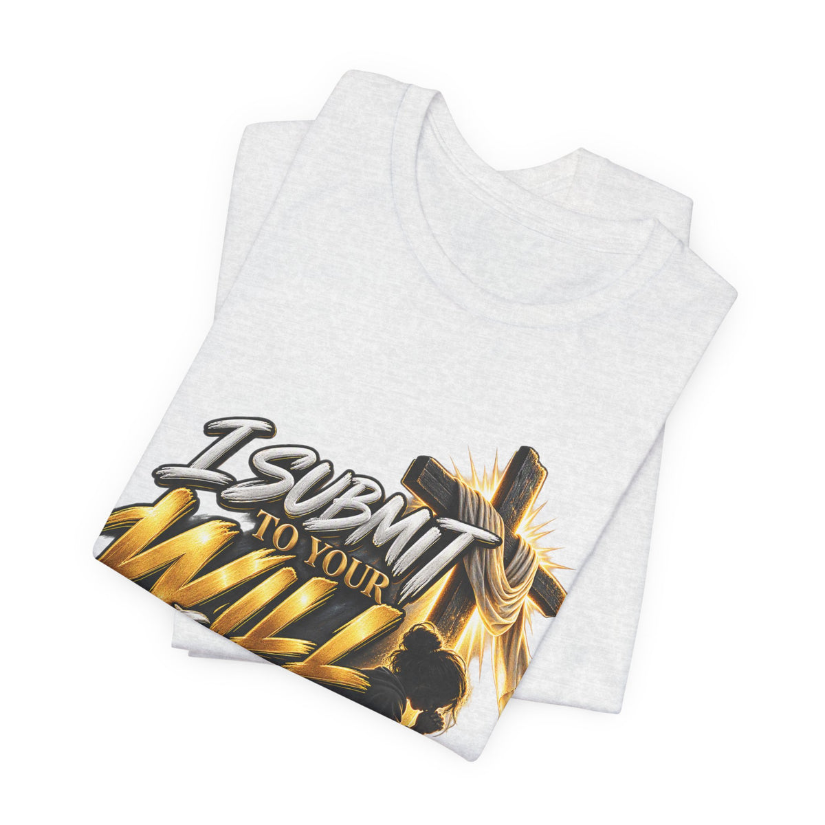 Religious Graphic Tee — "I Submit to Your Will Lord" Short Sleeve Shirt