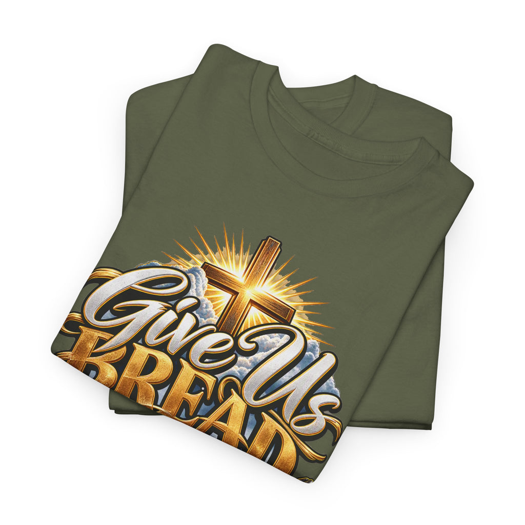 Give Us Bread Today Tee — Christian Faith Prayer T-Shirt