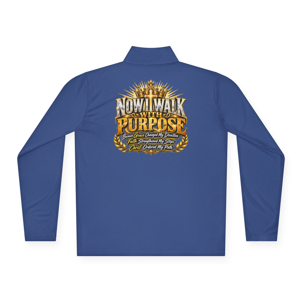Quarter-Zip Pullover — "Now I Walk With Purpose" Motivational Graphic