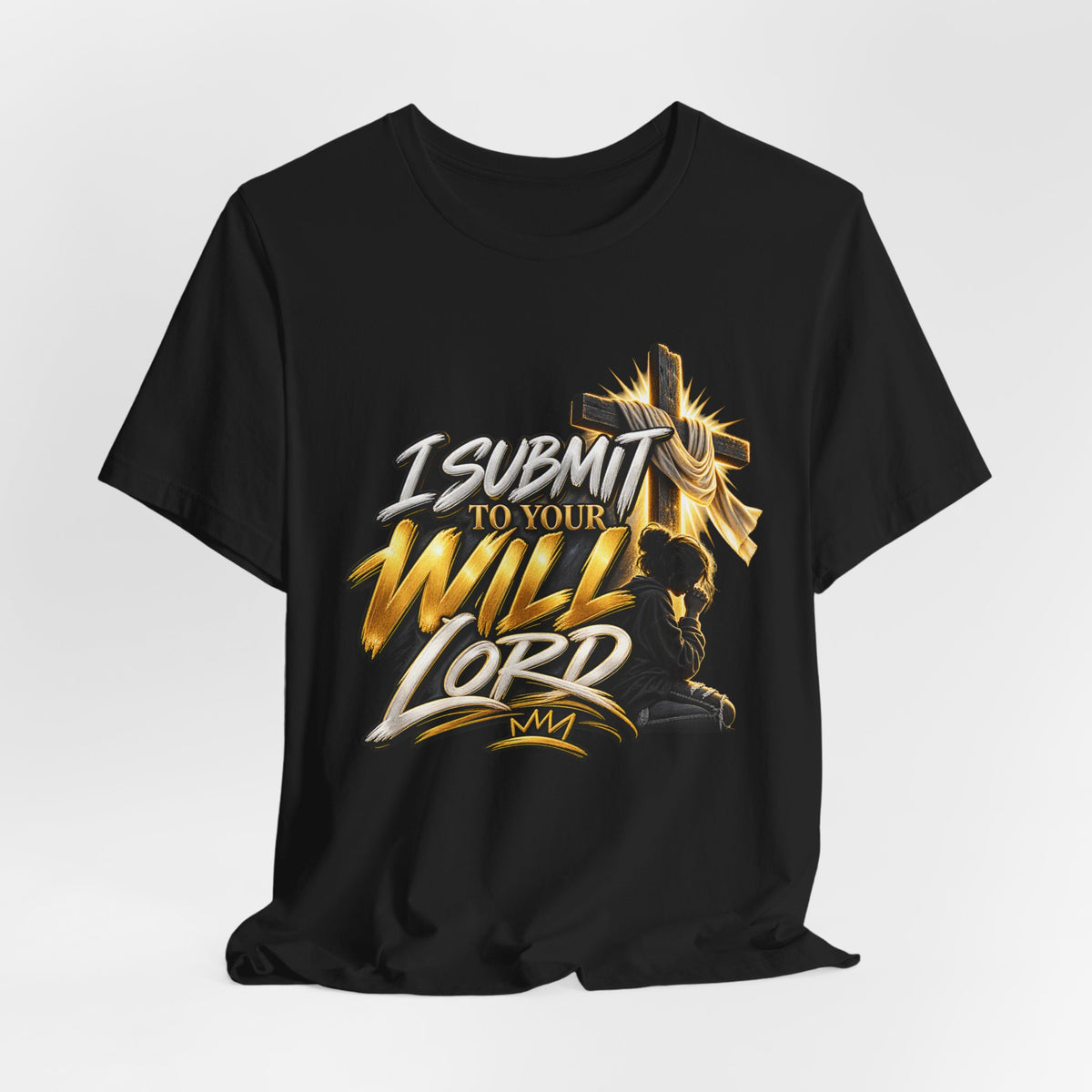 Religious Graphic Tee — "I Submit to Your Will Lord" Short Sleeve Shirt