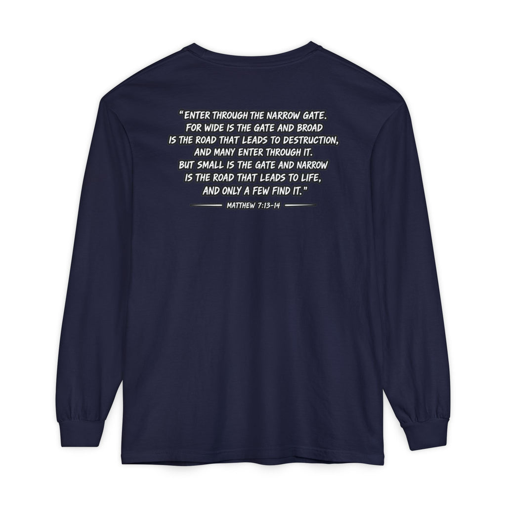 Long Sleeve Tee — "Narrow Is The Way" Graphic