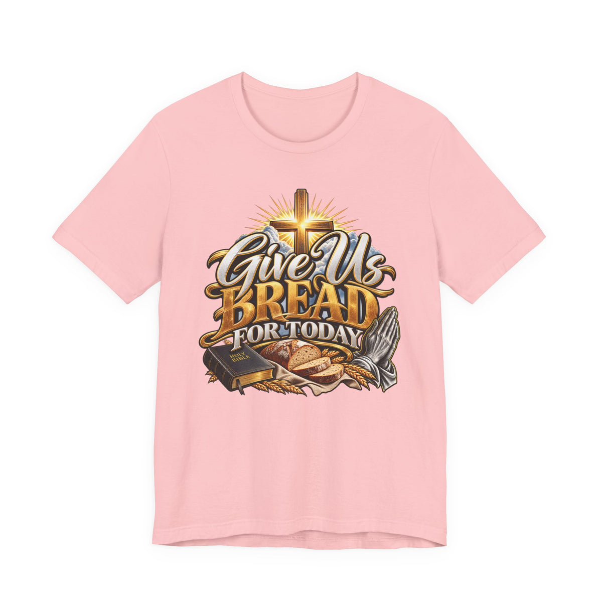 Give Us Bread For Today Christian T-Shirt