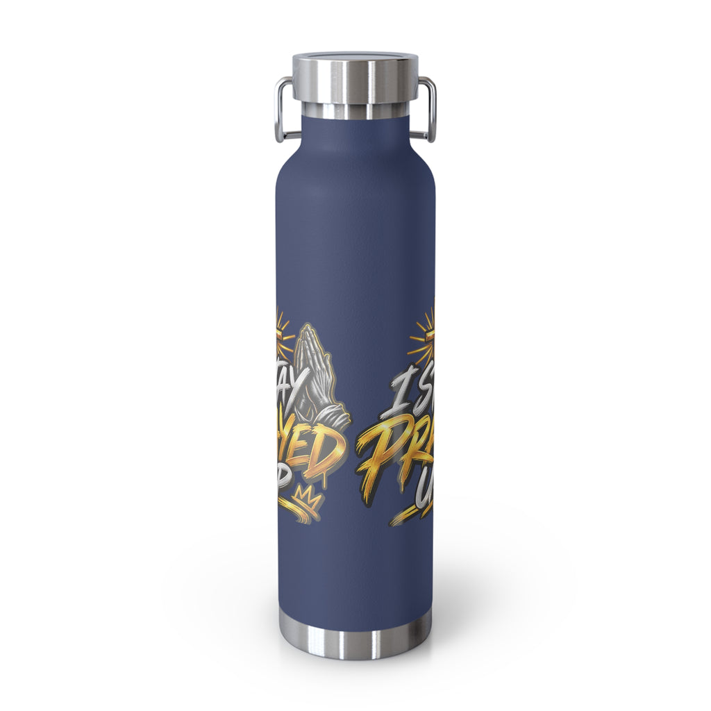 22oz Vacuum Bottle — "Stay Prayed Up" Faith Insulated Water Bottle