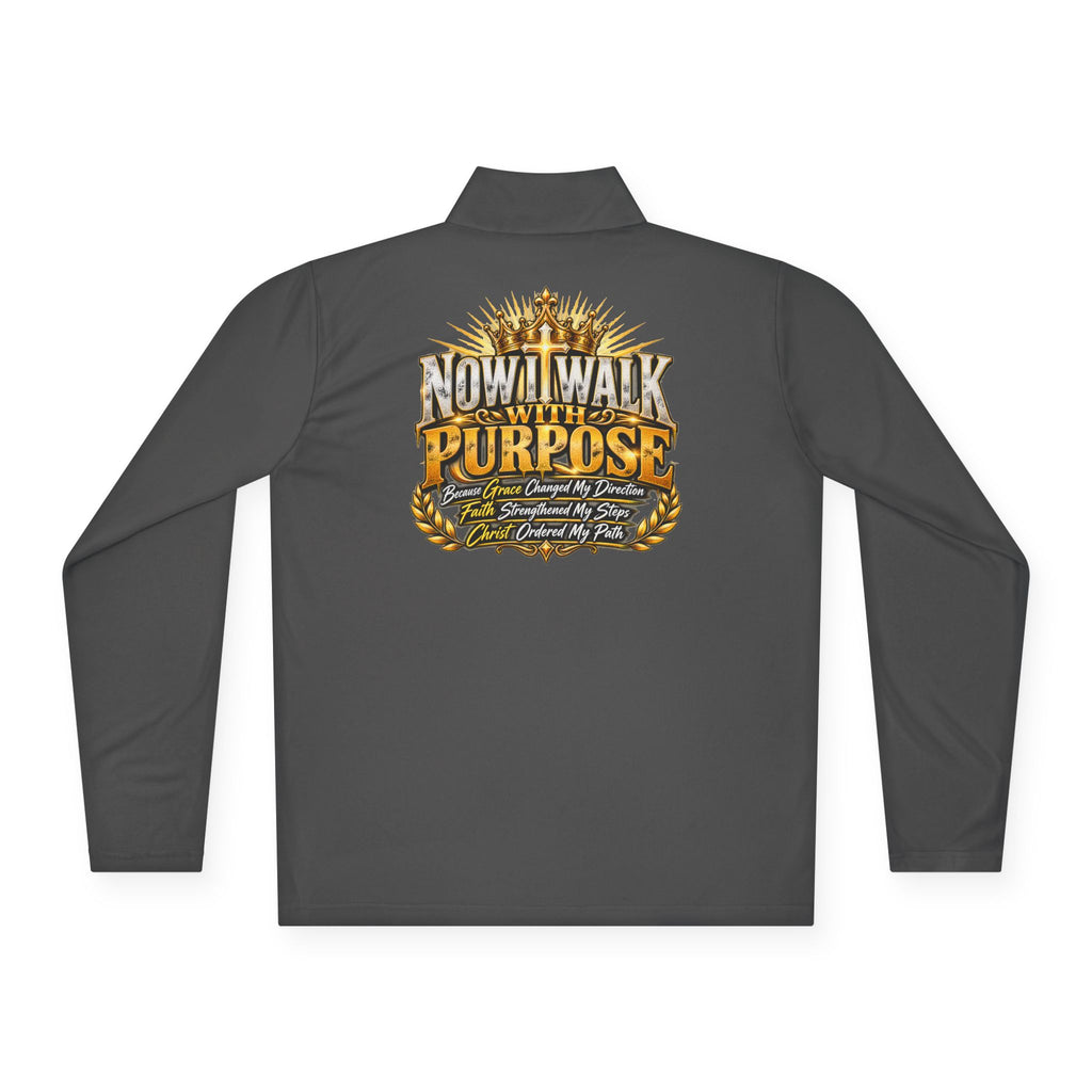 Quarter-Zip Pullover — "Now I Walk With Purpose" Motivational Graphic