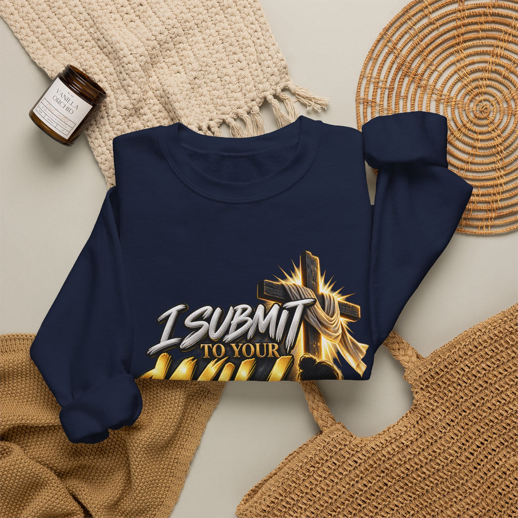 Christian Crewneck Sweatshirt — "I Submit to Your Will Lord" Graphic