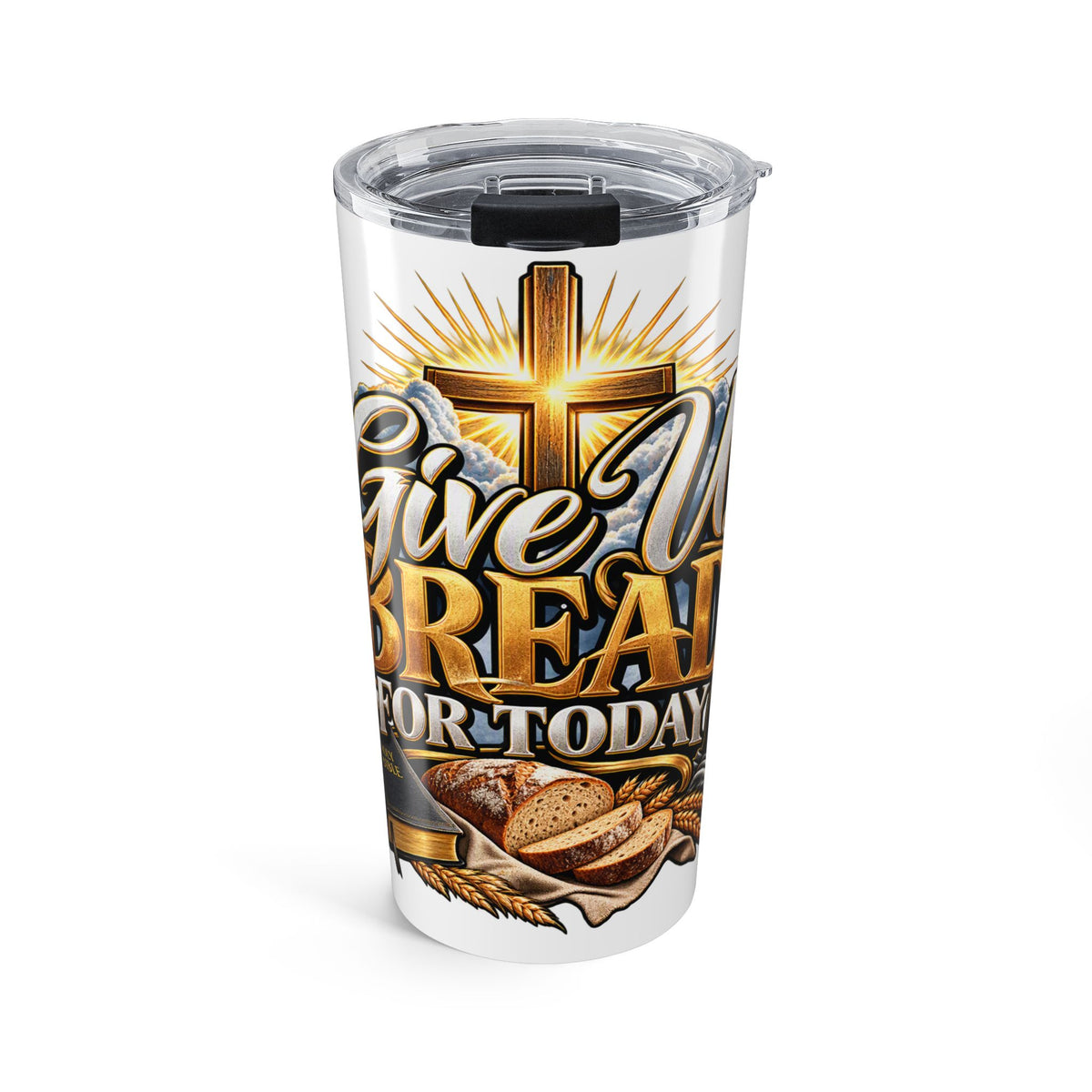 Christian 20oz Tumbler — "Give Us This Day Our Daily Bread" Inspirational Travel Cup