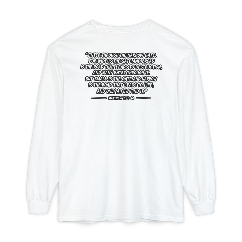 Long Sleeve Tee — "Narrow Is The Way" Graphic