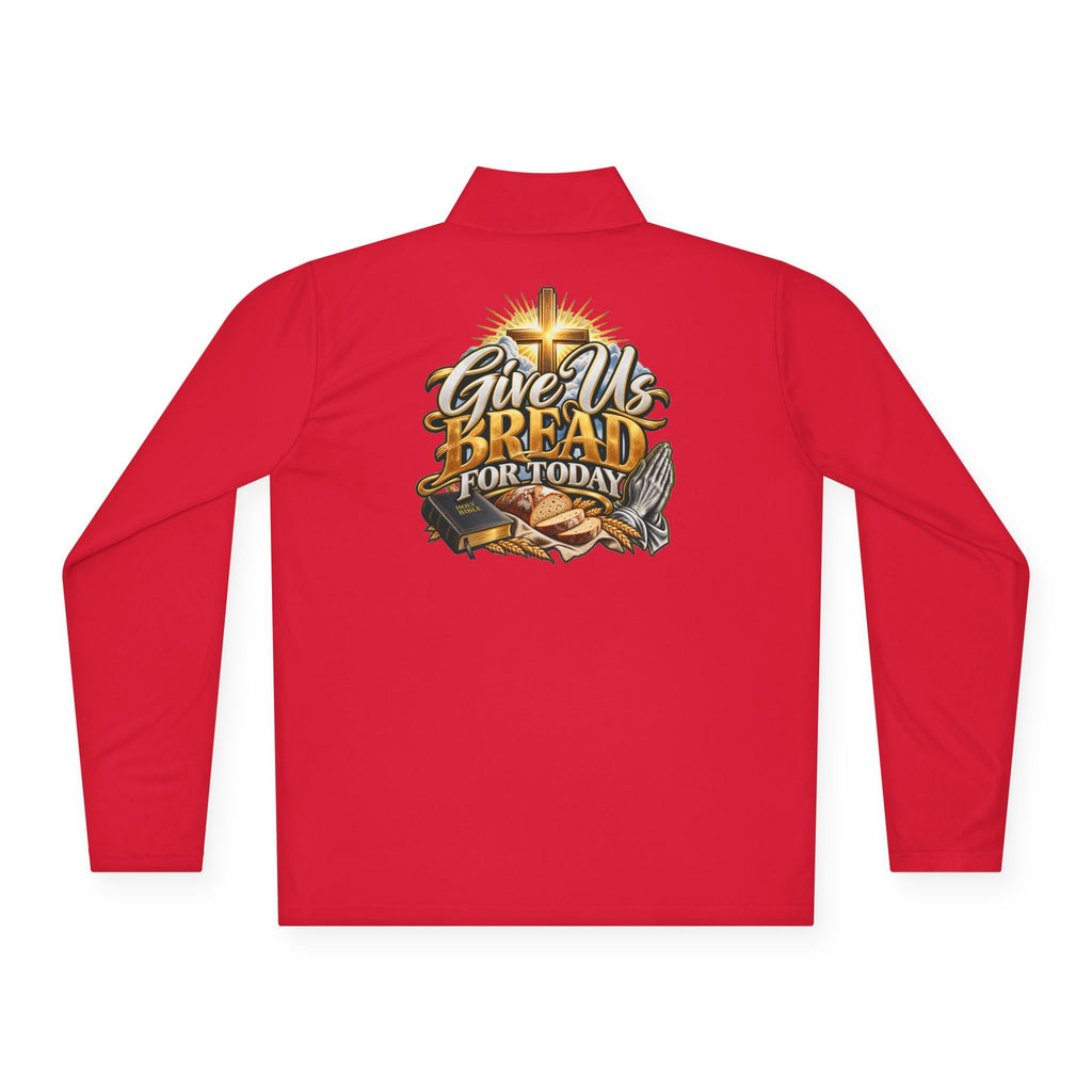 Quarter-Zip Pullover — "Give Us Bread for Today" Inspirational Religious Sweatshirt
