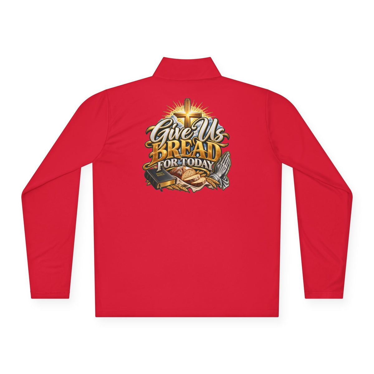 Quarter-Zip Pullover — "Give Us Bread for Today" Inspirational Religious Sweatshirt