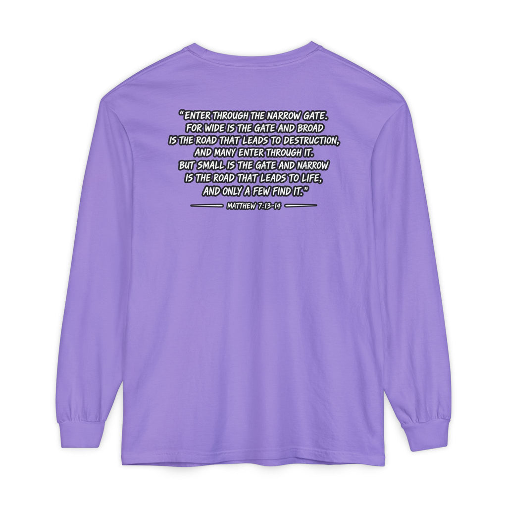 Long Sleeve Tee — "Narrow Is The Way" Graphic