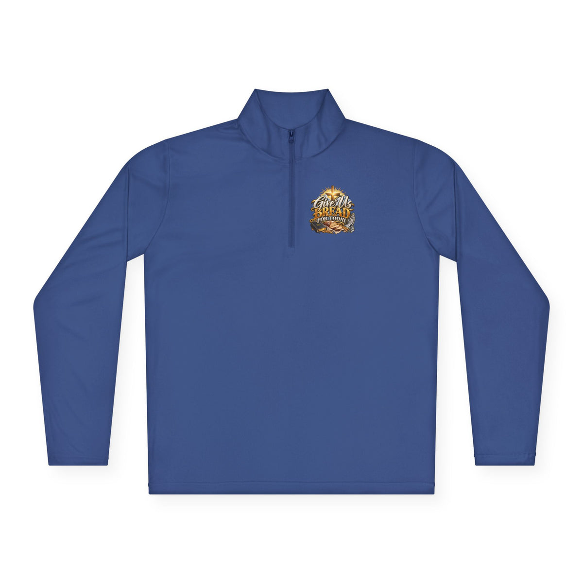 Quarter-Zip Pullover — "Give Us Bread for Today" Inspirational Religious Sweatshirt