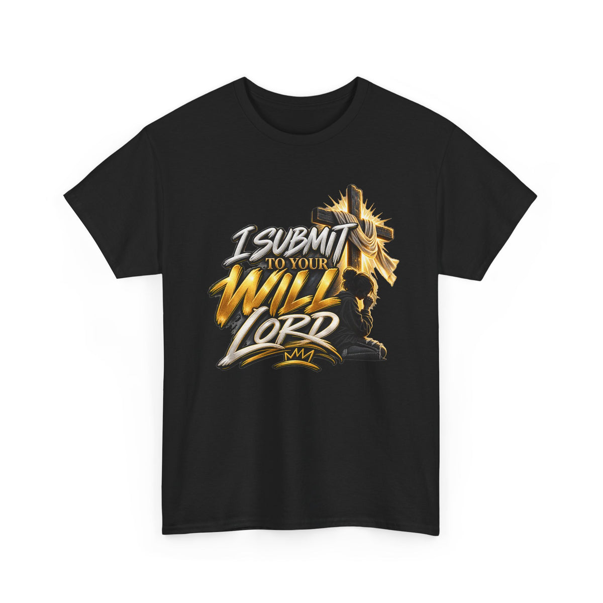 Christian T-Shirt — "I Submit to Your Will Lord" Graphic Tee