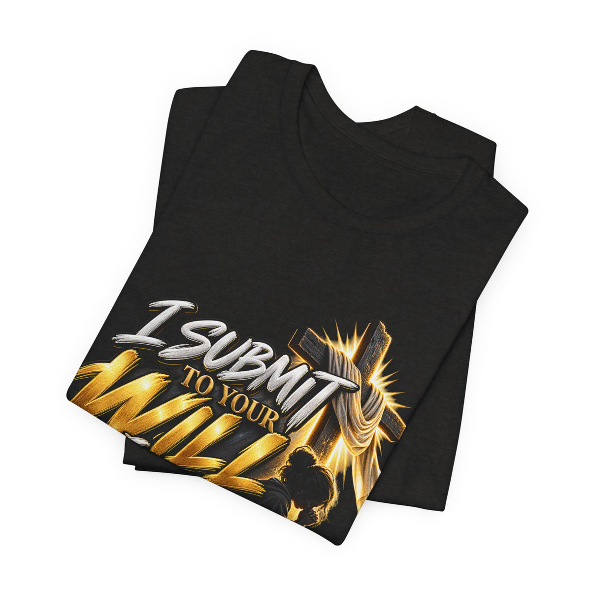 Religious Graphic Tee — "I Submit to Your Will Lord" Short Sleeve Shirt